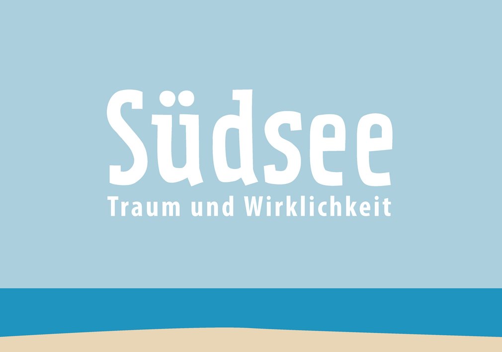 Keyvisual der Ausstellung Südsee - Traum und Wirklichkeit
